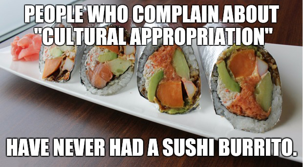 funny meme about cultural appropriation and a sushi burrito