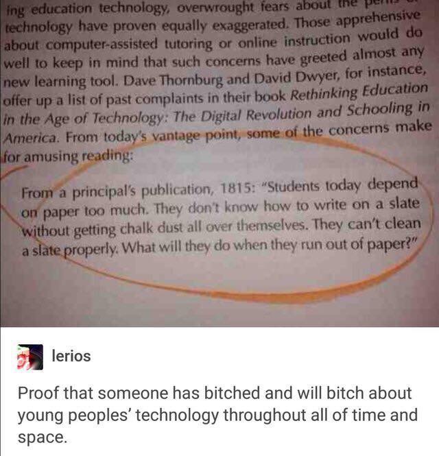 Teacher in 1815 complaining that kids are using paper and not learning to use a slate.