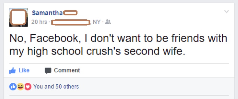Facebook requests about high-school crush's second wife.