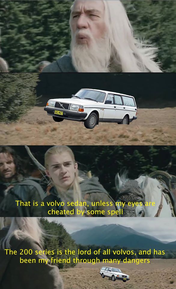 Lord of The Ring Meme about that trusty Volvo station wagon.