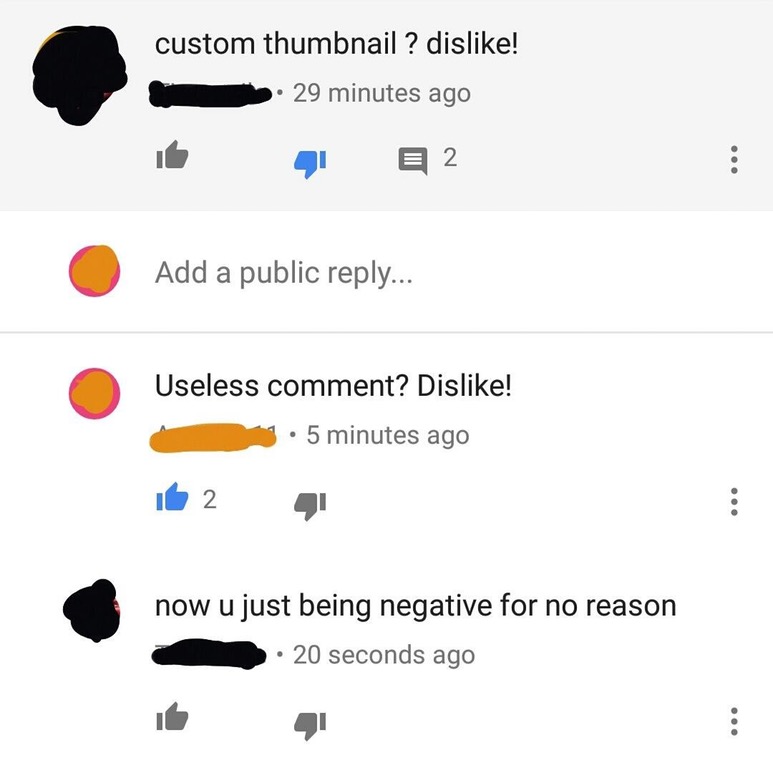 no u youtube comment - custom thumbnail ? dis! 29 minutes ago qe 2 Add a public ... Useless comment? Dis! g. 5 minutes ago Ib 2 now u just being negative for no reason > 20 seconds ago