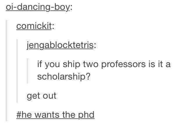 clever humor - oidancingboy comickit jengablocktetris if you ship two professors is it a scholarship? get out wants the phd