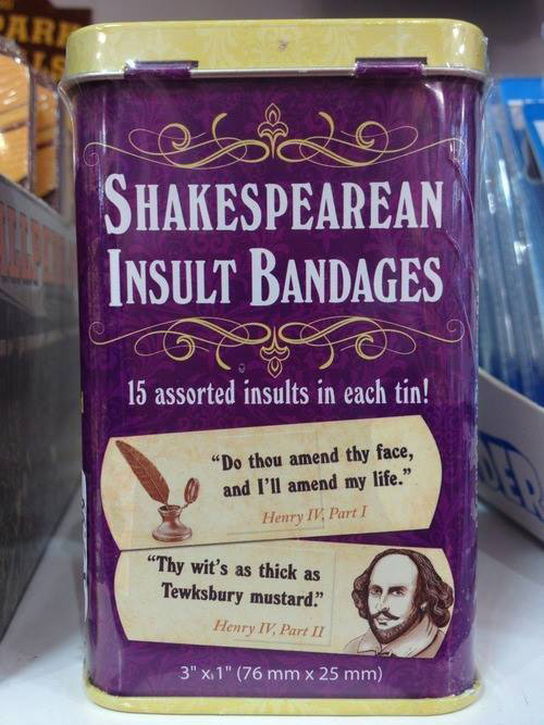 shakespearean insult bandages meme - Jair Shakespearean Insult Bandages Cogo 15 assorted insults in each tin! "Do thou amend thy face, and I'll amend my life." Henry Iv, Part I "Thy wit's as thick as Tewksbury mustard" Henry Iv, Part Ii 3" x 1" 76 mm x 25