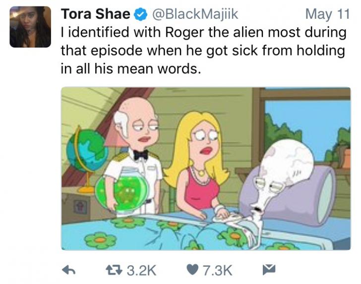 roger the alien meme - Tora Shae M ay 11 I identified with Roger the alien most during that episode when he got sick from holding in all his mean words. V