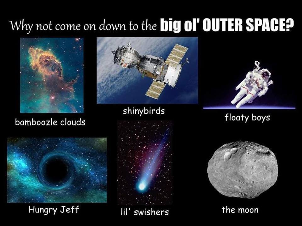 memes space - Why not come on down to the big ol' Outer Space? shinybirds bamboozle clouds floaty boys Hungry Jeff lil' swishers the moon