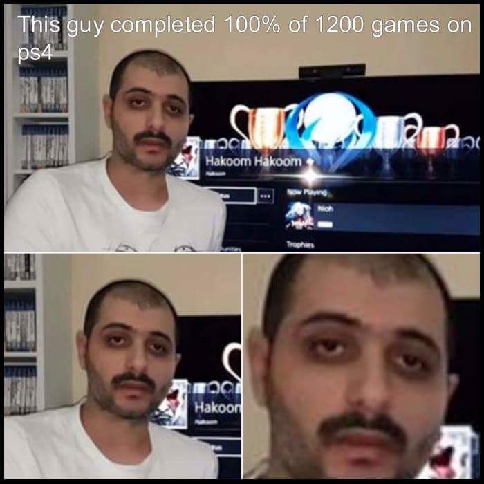 random guy completed 100 of 1200 games - This guy completed 100% of 1200 games on ps4 Root Hakoom Hakoom Hakoor