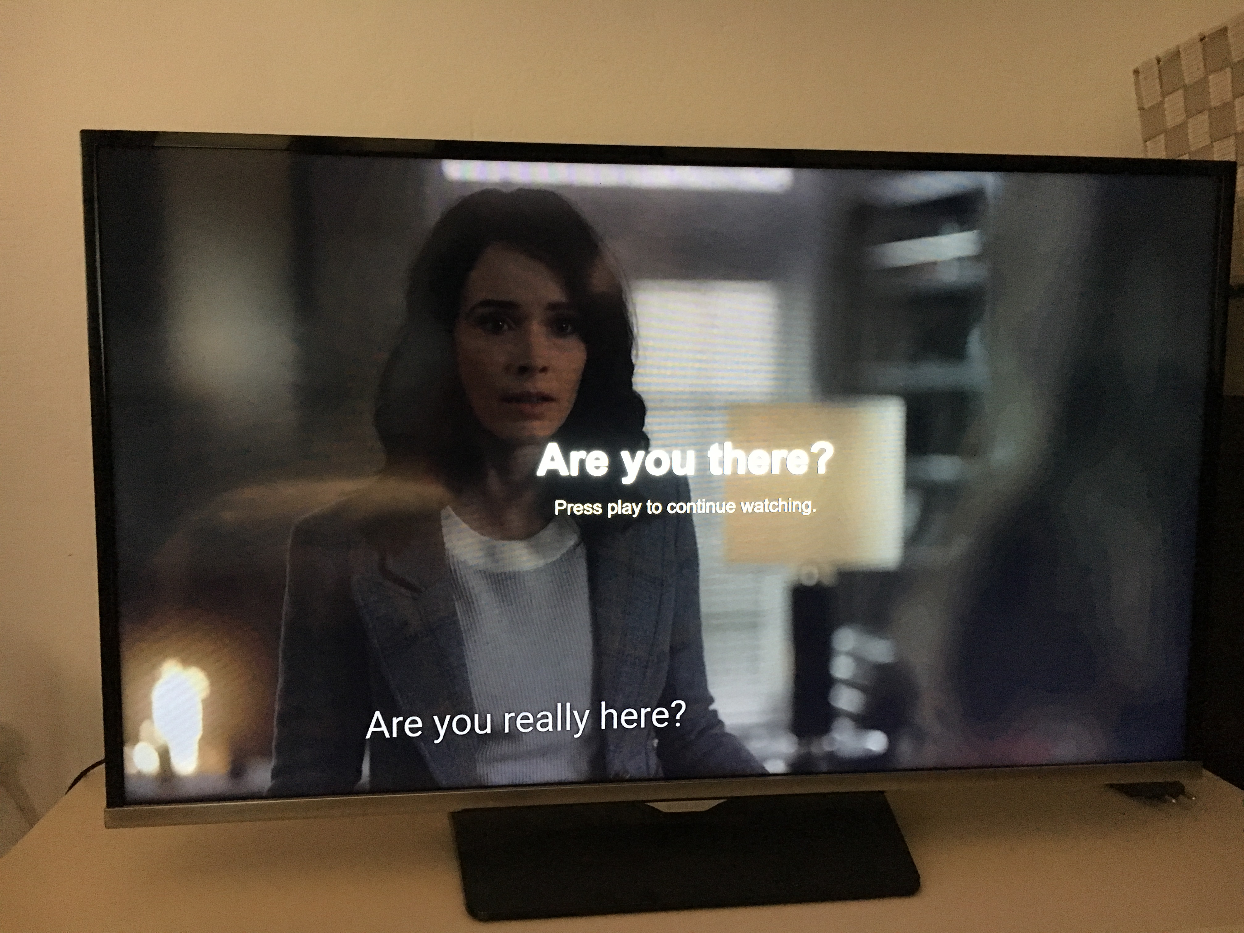 screen - Are you there? Press play to continue watching Are you really here?