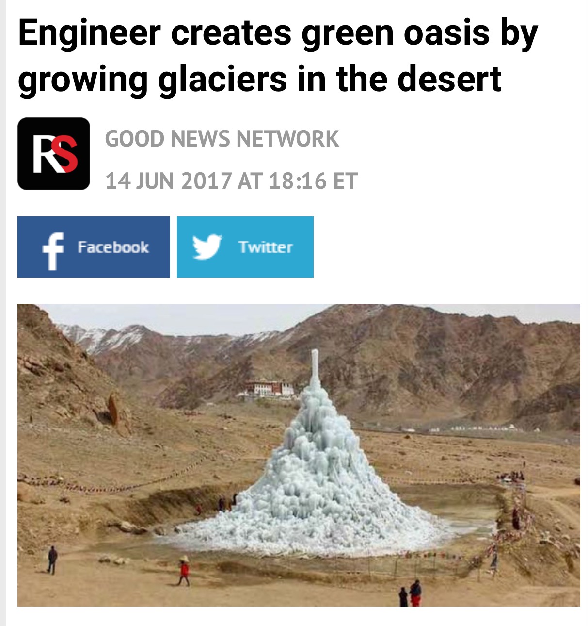 Good News Network of an engineer that created a green oasis in the desert by growing glaciers in the winter to stock up for the dry seasons