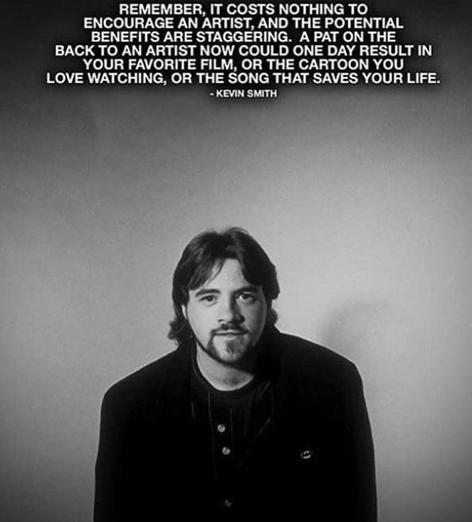 Kevin Smith pic and quote about how important it is to emotionally support artists.