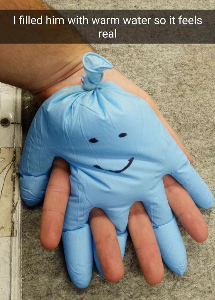 rubber glove filled with water - I filled him with warm water so it feels real