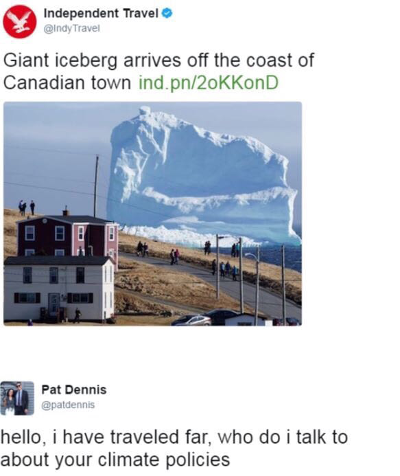 stephen abootman - Independent Travel Travel Giant iceberg arrives off the coast of Canadian town ind.pn2oKkond Pat Dennis hello, i have traveled far, who do i talk to about your climate policies