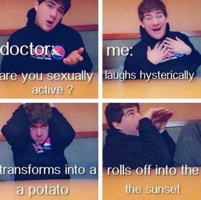 Funny meme about being asked by a doctor about your level of sexual activity when you don't have none.