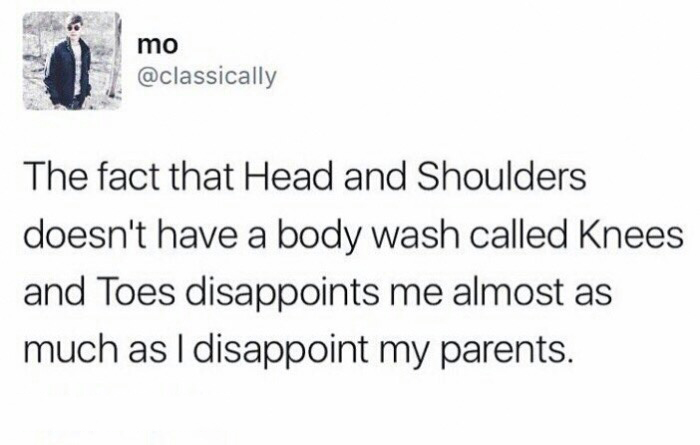 Tweet someone sent out how they are disappointed that Head and Shoulders does not sell a body wash called Knees and Toes