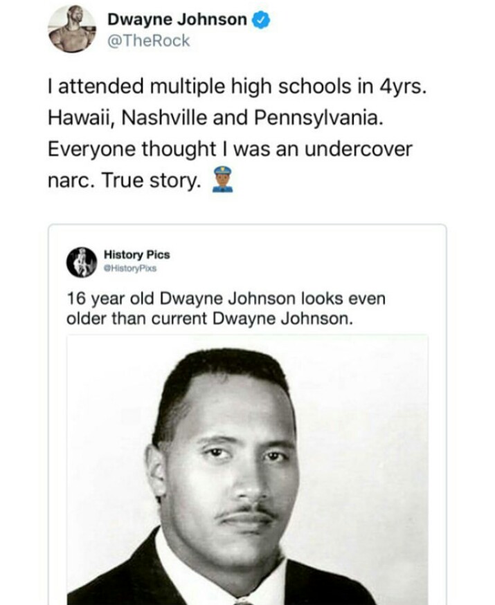 dwayne johnson high school - Dwayne Johnson I attended multiple high schools in 4yrs. Hawaii, Nashville and Pennsylvania. Everyone thought I was an undercover narc. True story. 2 History Pics HistoryPixs 16 year old Dwayne Johnson looks even older than cu