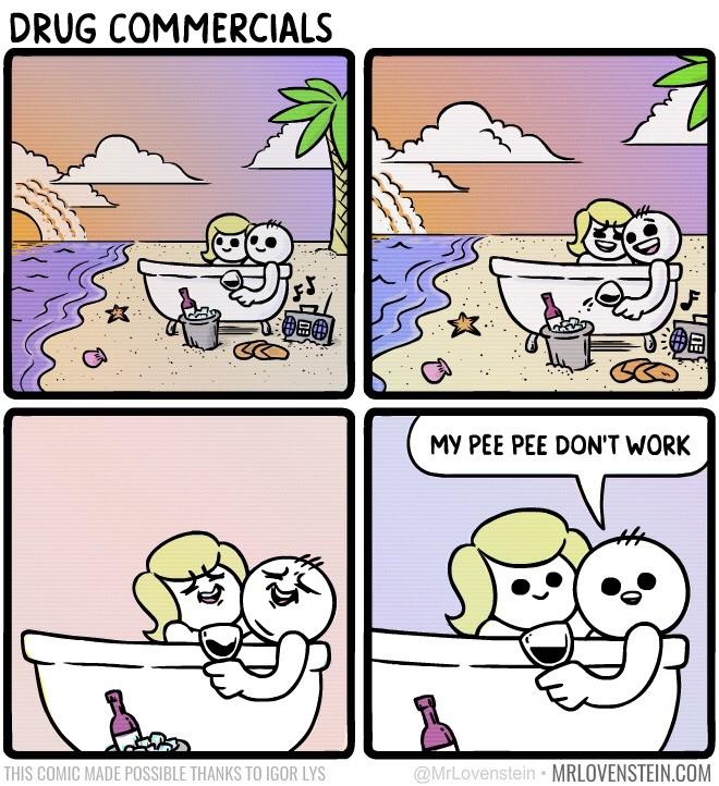 my pee pee don t work - Drug Commercials My Pee Pee Don'T Work This Comic Made Possible Thanks To Igor Lys Mrlovenstein.Com