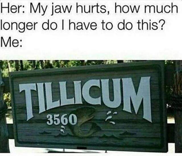 display advertising - Her My jaw hurts, how much longer do I have to do this? Me Tillicum 3560