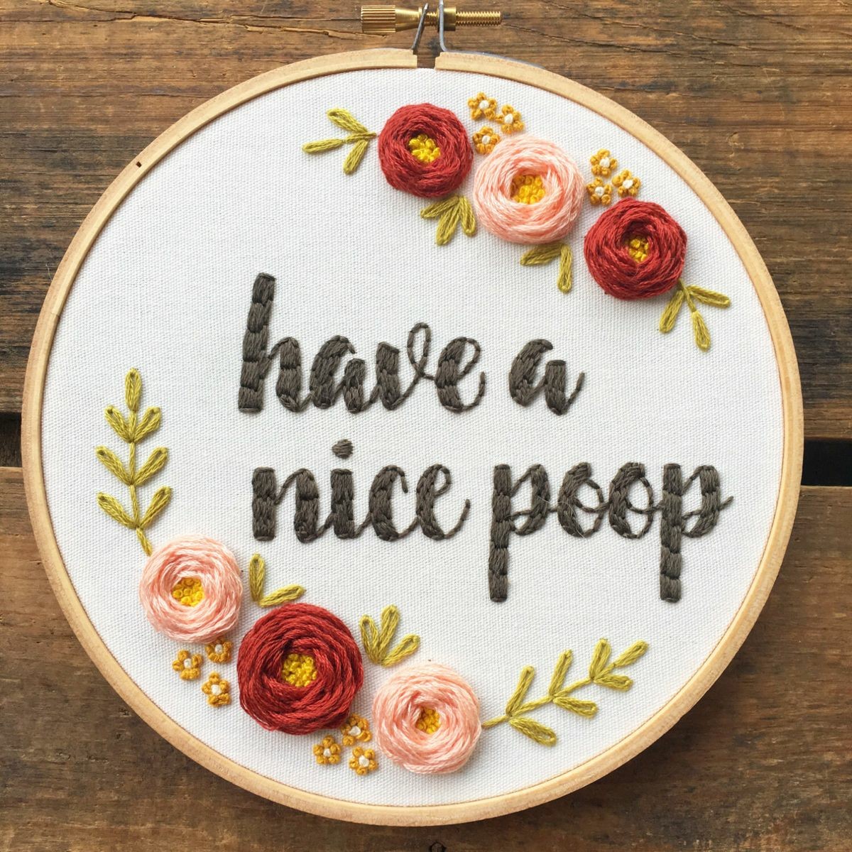 funny embroidery hoop - have a nice poop