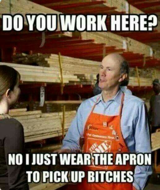 do you work here meme - Do You Work Here? No I Just Wear The Apron To Pick Up Bitches