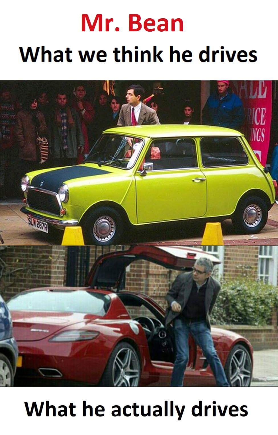 we think mr bean drives - Mr. Bean What we think he drives SL12871 What he actually drives