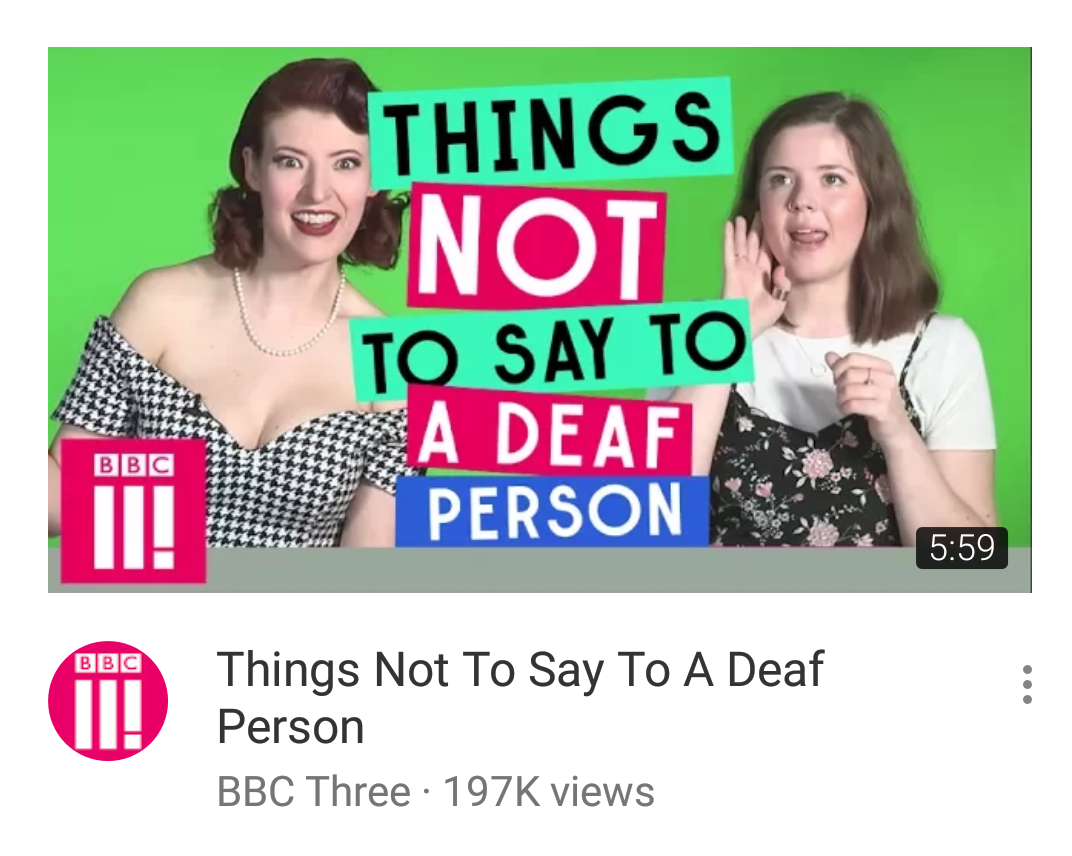 List of things not to say to a deaf person. Go ahead and let that all sink in.