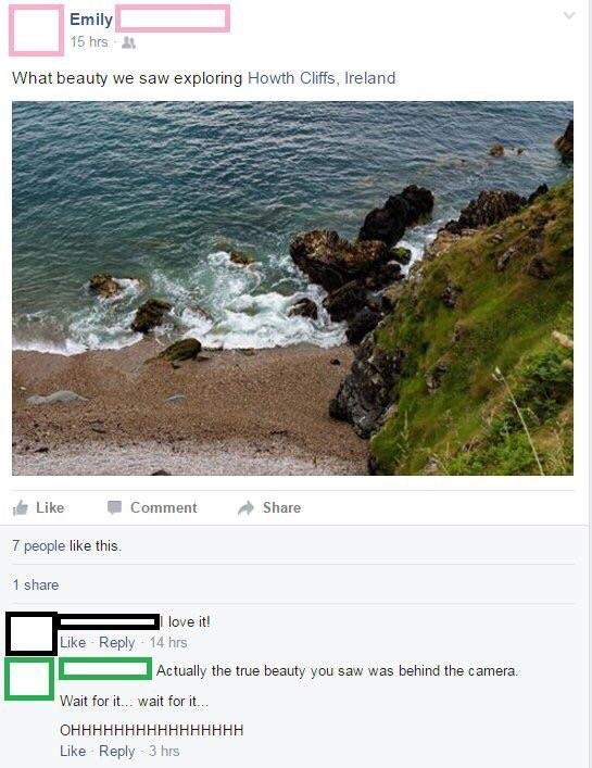 Cringe of a girl posting about a beautiful view and someone saying the beauty is on the other side of the camera.