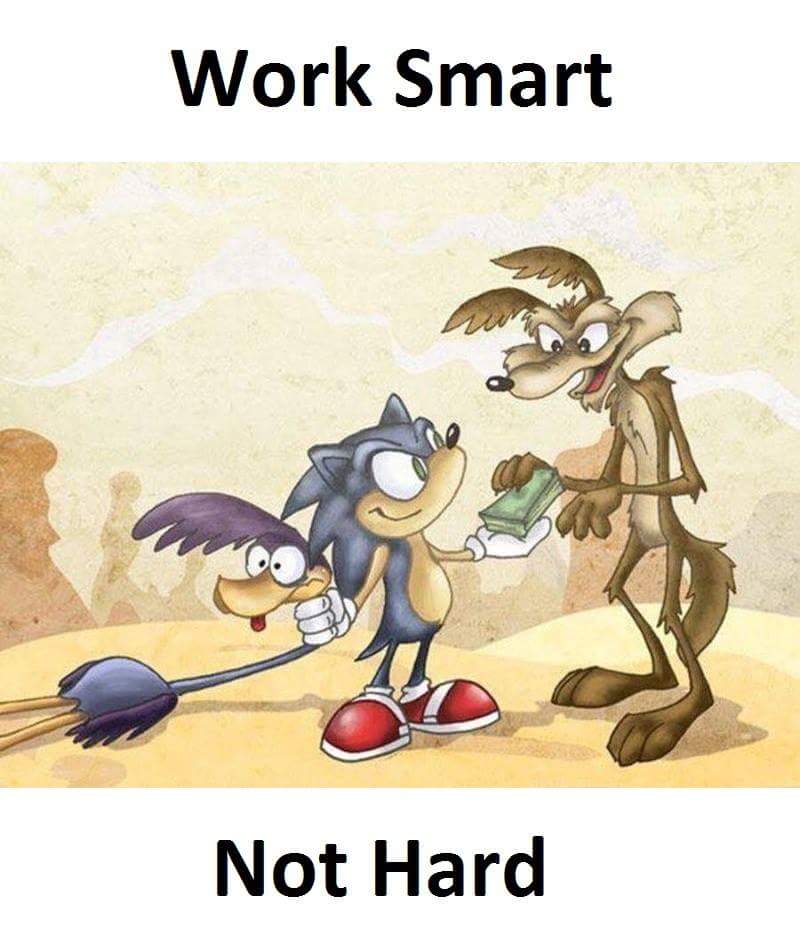 money it gets shit done - Work Smart Not Hard