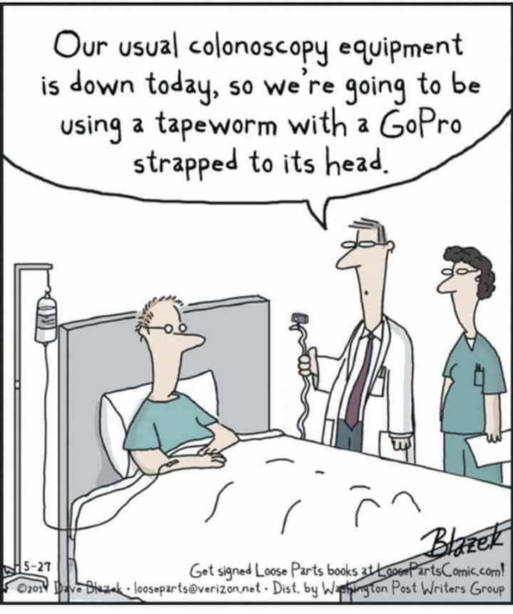 Cartoon of a doctor telling the patient that the usual colonoscopy equipment is down, so we going to use this tapeworm with a GoPro strapped to it's head.