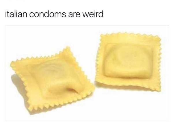 Perogies jokes as Italian condoms.