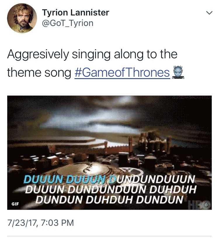 Tyrion Lannister Aggresively singing along to the theme song Thrones Duuun Duesenti Undunduuun Duuun Dundunduun Duhduh Dundun Duhduh Dundunud Gif 72317,