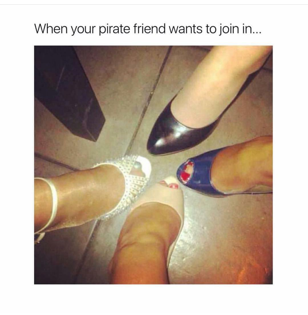 pirate girl meme - When your pirate friend wants to join in...