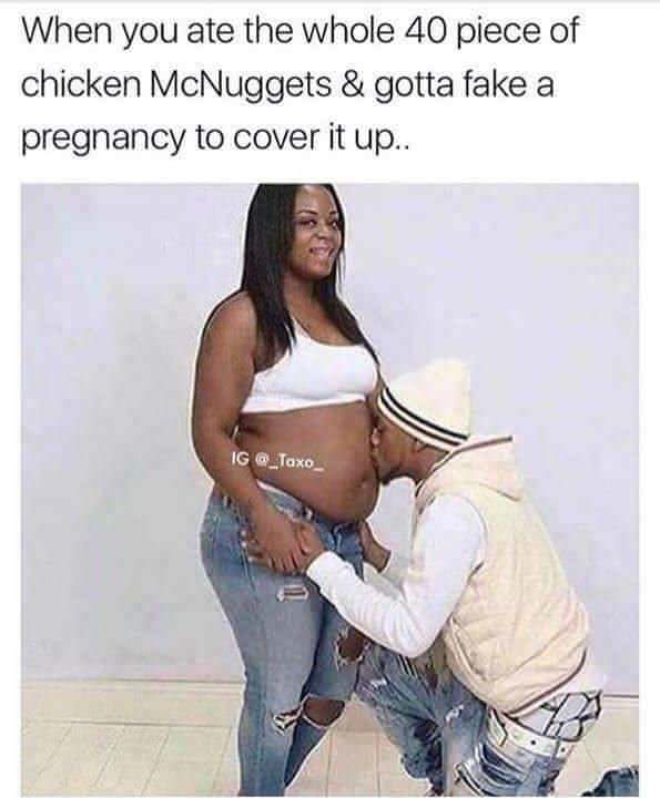Meme about eating too many chicken nuggets and taking pregnancy selfie to cover up for it.