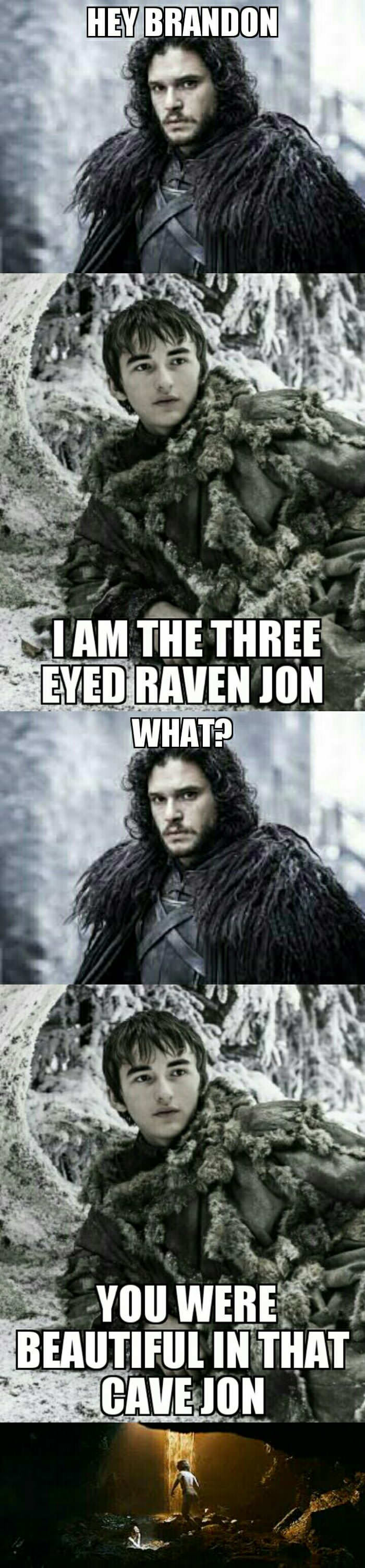 alligator - Hey Brandon I Am The Three Eyed Raven Jon What? You Were Beautiful In That Cave Jon