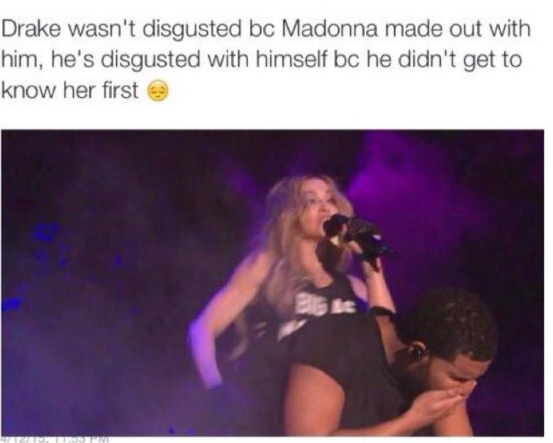 Meme about why Drake rejected kiss from Madonna.