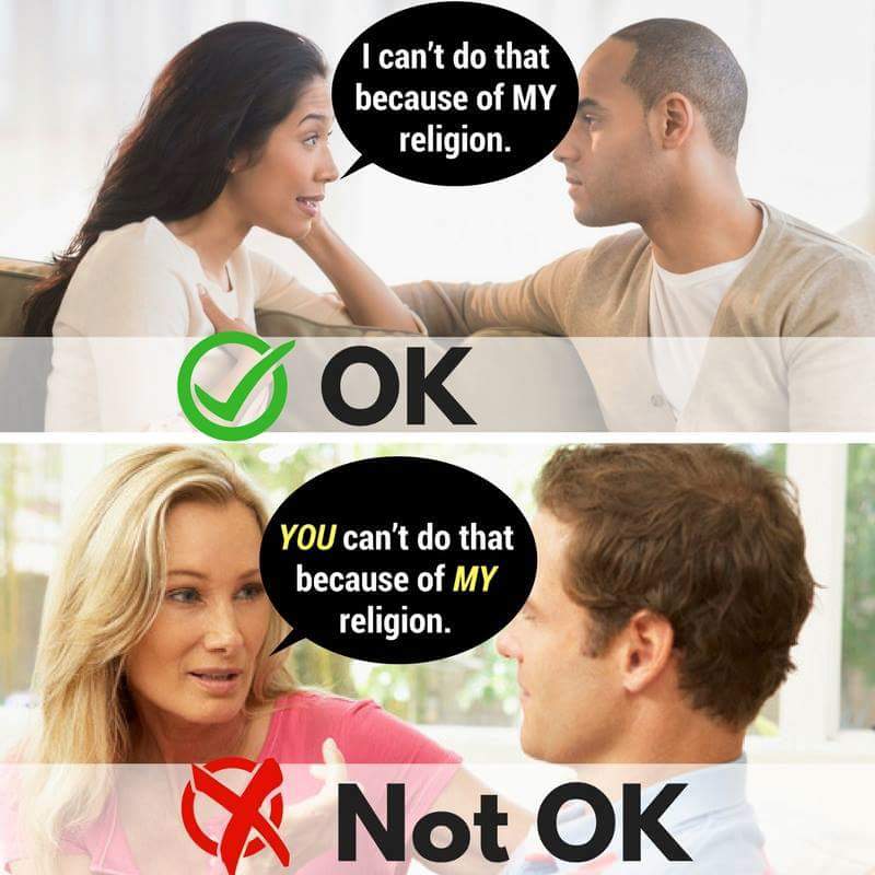 you can t do that because of my religion - I can't do that because of My religion. You can't do that because of My religion. Not Ok