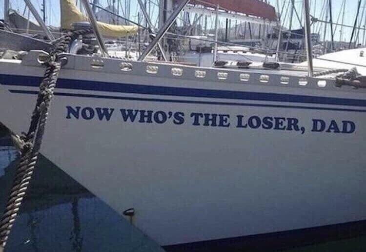 boat names - Now Who'S The Loser, Dad
