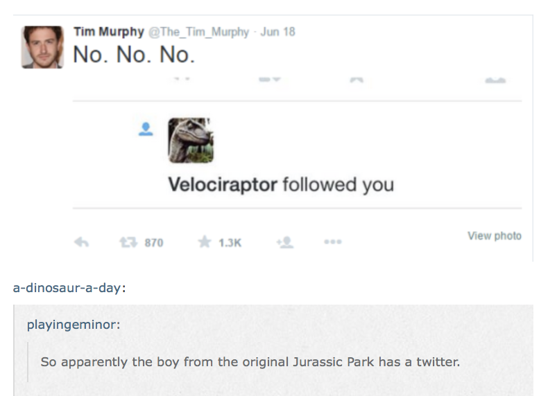 joseph mazzello twitter jurrasic park - Tim Murphy Jun 18 No. No. No. Velociraptor ed you 6 27 870 d . View photo adinosauraday playingeminor So apparently the boy from the original Jurassic Park has a twitter.