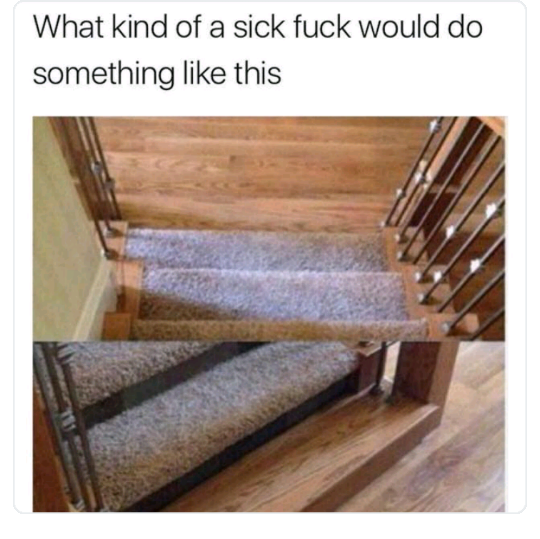 stair design fail - What kind of a sick fuck would do something this