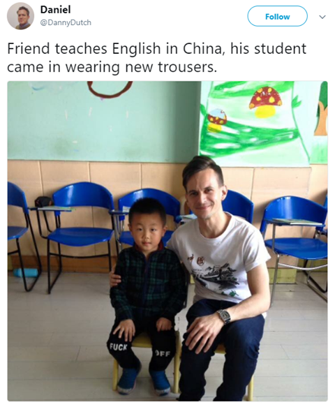 English teacher in China who has student come in with pants that say FUCK OFF on the knees