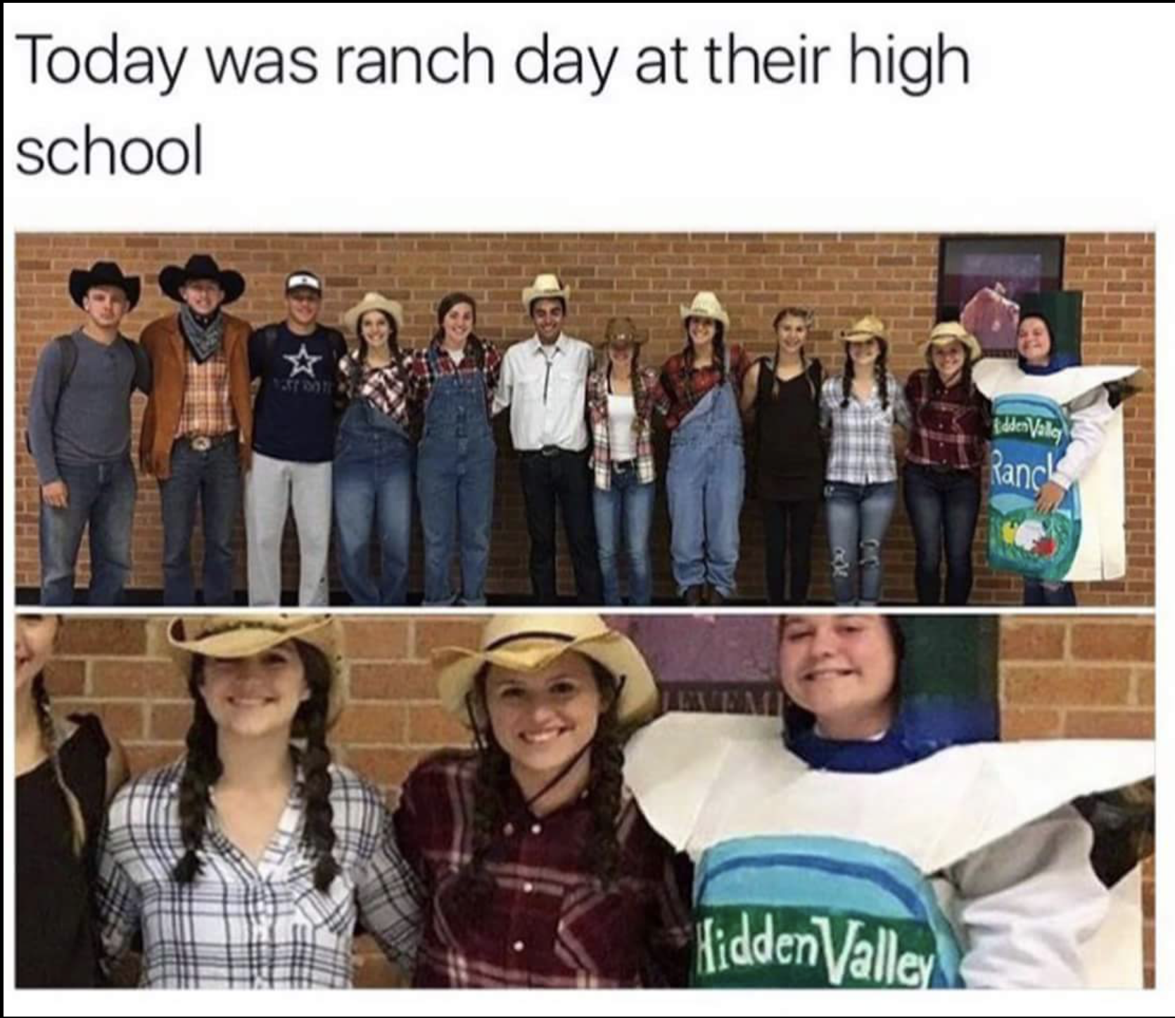 ranch meme - Today was ranch day at their high school Ranch Hidden Valley