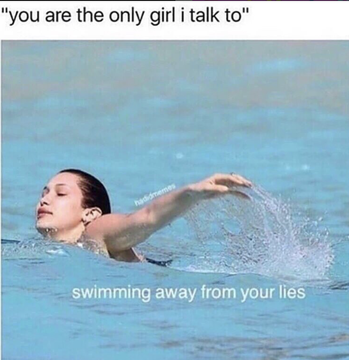 swimming away from your lies - "you are the only girl i talk to" swimming away from your lies