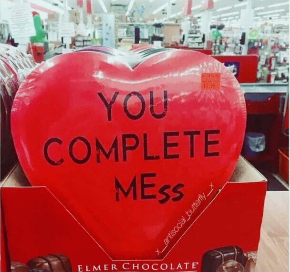 february 2018 memes funny - You Complete MEss y antisocial_butterfly_X Elmer Chocolate