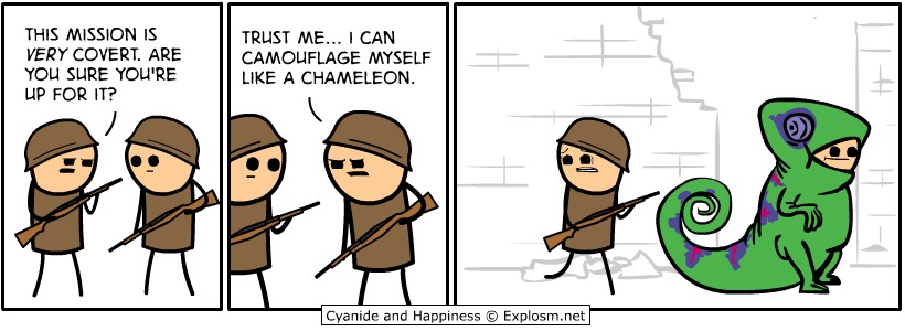 comics like cyanide and happiness - This Mission Is Very Covert. Are You Sure You'Re Up For It? Trust Me... I Can Camouflage Myself A Chameleon. Cyanide and Happiness Explosm.net