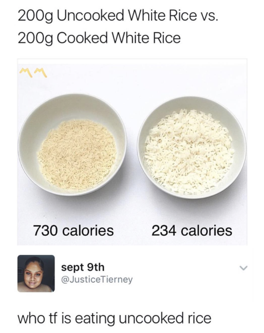 Bowl explaining how many of the calories from uncooked rice are lost when it is cooked and woman asks good question of who is eating uncooked rice