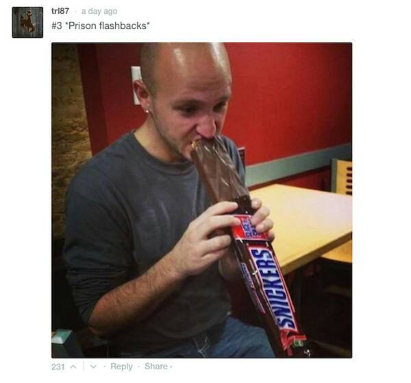 funny snickers bar - tr187 a day ago Prison flashbacks Nickers 231