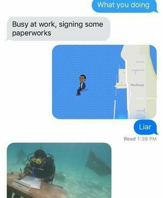 snapchat sea meme - What you doing Busy at work, signing some paperworks Hulhule Liar Read