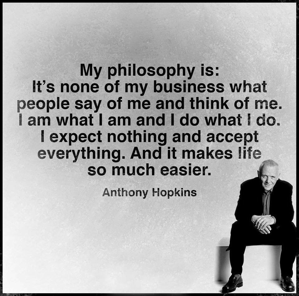 Amazing way of living life by Anthony Hopkins.
