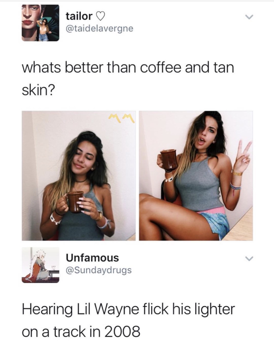 lil wayne lighter flick meme - tailor whats better than coffee and tan skin? Unfamous Hearing Lil Wayne flick his lighter on a track in 2008