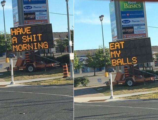 Funny pictures of digital road sign that wrote out Have a Shit Morning and Eat My Balls