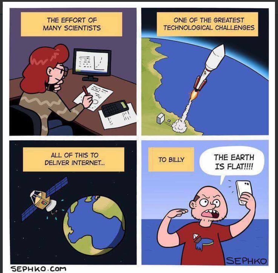 flat earth billy meme - The Effort Of Many Scientists One Of The Greatest Technological Challenges Ur All Of This To Deliver Internet... To Billy The Earth Is Flat!!!! C Sephko Sephko.Com