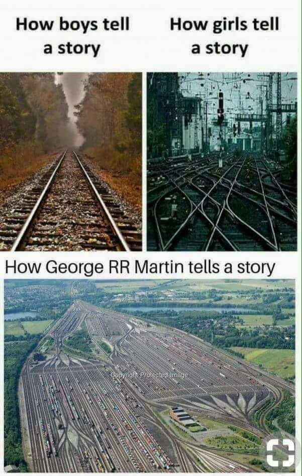 Funny GoT meme of how one train track is how boys tell a story, multiple converging lines is how a girl tells a story, and dozens of lines meeting at the train yard is how George RR Martin tells a story.